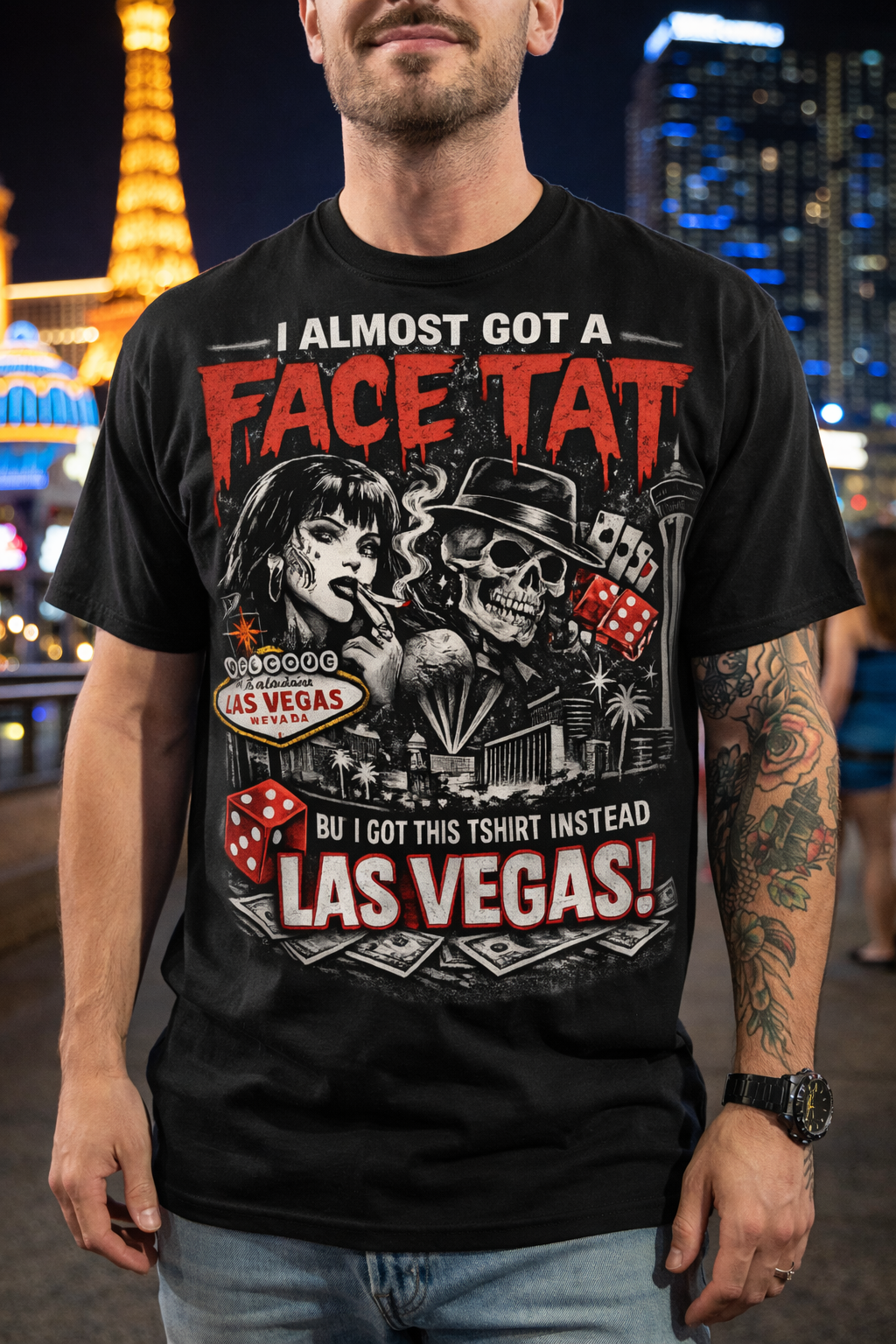 Almost Got A Face Tat in Las Vegas – Tee